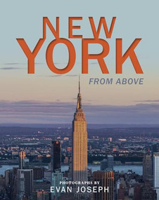 New York from Above by Evan Joseph, Ian Volner, 9781644420072