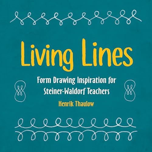 Living Lines (Form Drawing Inspiration for Steiner-Waldorf Teachers) by Henrik Thaulow, 9781782506102