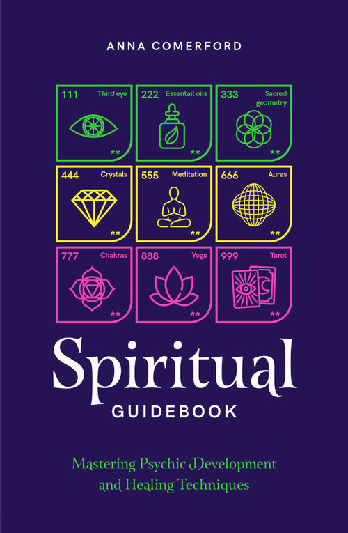 Spiritual Guidebook (Mastering psychic development and healing techniques) - 9781922785459 by Anna Comerford, 9781922785459
