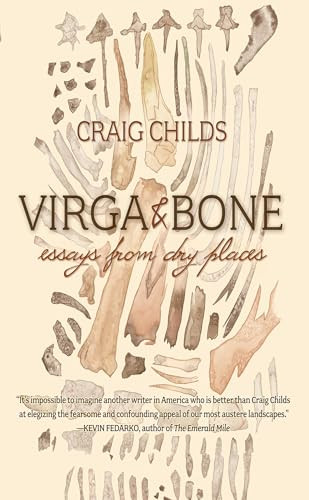 Virga & Bone (Essays from Dry Places) by Craig Childs, 9781948814188