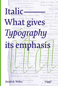Italic (What gives Typography its emphasis) by Hendrik Weber, 9783721210095