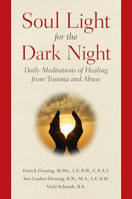 Soul Light for the Dark Night (Daily Meditations of Healing from Trauma and Abuse) by Patrick Fleming, Sue Lauber-Fleming, Vicki Schmidt, 9781732067318