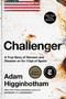 Challenger (A True Story of Heroism and Disaster on the Edge of Space) by Adam Higginbotham, 9781982176617