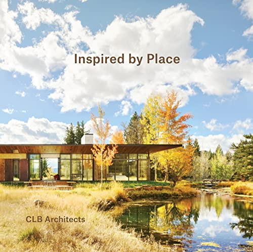 Inspired By Place by Chase Reynolds Ewald, CLB Architects, 9781940743820