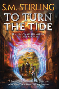 To Turn the Tide by S.M. Stirling, 9781982193539