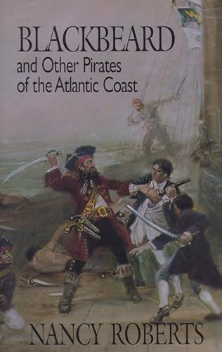 Blackbeard and Other Pirates of the Atlantic Coast by Nancy Roberts, 9781949467185