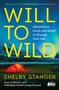 Will to Wild (Adventures Great and Small to Change Your Life) - 9781982194338 by Shelby Stanger, 9781982194338