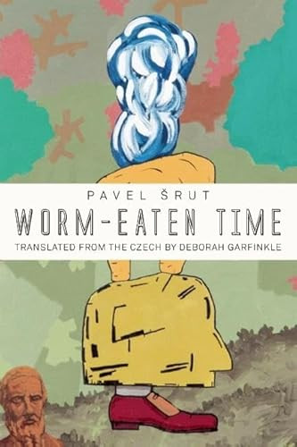 Worm-Eaten Time by Pavel Srut, Deborah Helen Garfinkle, 9781939419613