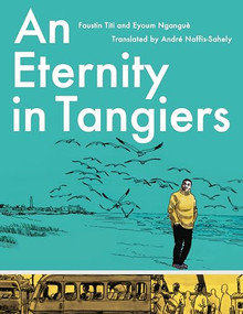 An Eternity in Tangiers by Faustin Titi, Eyoum Nganguè, André Naffis-Sahely, 9781939419798