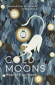 Cold Moons by Magnús Sigurðsson, Meg Matich, 9781944700096
