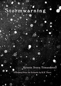 Stormwarning by Kristín Svava Tómasdóttir, K.B. Thors, 9781944700683