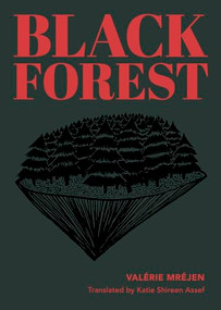 Black Forest by Valérie Mréjen, Katie Shireen Assef, 9781944700904