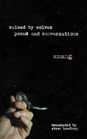 Raised by Wolves by Amang, Steve Bradbury, 9781944700911