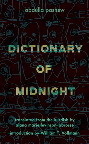 Dictionary of Midnight by Abdulla Pashew, Alana Marie Levinson-LaBrosse, William T. Vollmann, 9781944700805