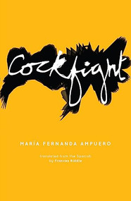 Cockfight by María Fernanda Ampuero, Frances Riddle, 9781936932825