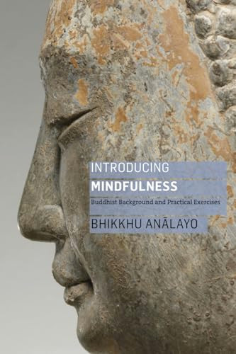 Introducing Mindfulness (Buddhist Background and Practical Exercises) by Bhikkhu Analayo, Jack Kornfield, 9781911407577