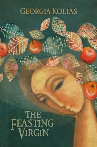 The Feasting Virgin by Georgia Kolias, 9781612941738