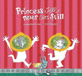 Princess Jill Never Sits Still by Margarita del Mazo, José Fragoso, 9788417123833