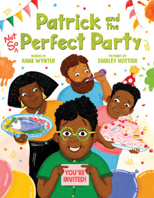 Patrick and the Not So Perfect Party by Anne Wynter, Shirley Hottier, 9781499814460