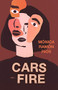Cars on Fire by Mónica Ramón Ríos, Robin Myers, 9781948830164