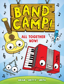 Band Camp! 1: All Together Now! (Band Camp! #1)(A Little Bee Graphic Novel Series for Kids) by Brian "Smitty" Smith, 9781499815153