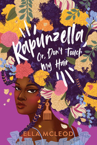 Rapunzella, Or, Don't Touch My Hair by Ella McLeod, 9781499816112