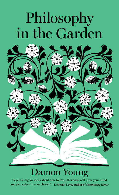 Philosophy in the Garden by Damon Young, 9781950354078
