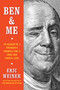 Ben & Me (In Search of a Founder's Formula for a Long and Useful Life) by Eric Weiner, 9781501129049