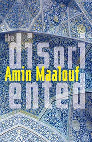 The Disoriented by Amin Maalouf, Frank Wynne, 9781642860580