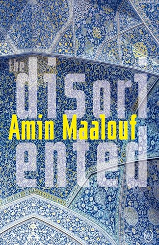 The Disoriented by Amin Maalouf, Frank Wynne, 9781642860580
