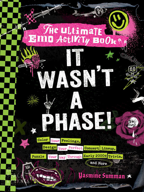 It Wasn't a Phase! (The Ultimate Emo Activity Book) by Yasmine Summan, 9781507222287