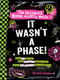 It Wasn't a Phase! (The Ultimate Emo Activity Book) by Yasmine Summan, 9781507222287