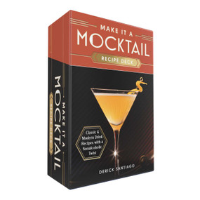 Make It a Mocktail Recipe Deck (Classic & Modern Drink Recipes with a Nonalcoholic Twist) by Derick Santiago, 9781507222546