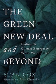 The Green New Deal and Beyond (Ending the Climate Emergency While We Still Can) by Stan Cox, Noam Chomsky, 9780872868069