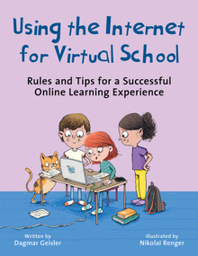 Using the Internet for Virtual School (Rules and Tips for a Successful Online Learning Experience) by Dagmar Geisler, Nikolai Renger, Andy Jones Berasaluce, 9781510777095
