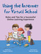 Using the Internet for Virtual School (Rules and Tips for a Successful Online Learning Experience) by Dagmar Geisler, Nikolai Renger, Andy Jones Berasaluce, 9781510777095