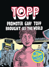 Topp: Promoter Gary Topp Brought Us the World by David Collier, 9781772620320