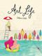 Art Life by Catherine Ocelot, Aleshia Jensen, 9781772620467