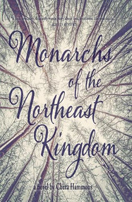 Monarchs of the Northeast Kingdom by Chera Hammons, 9781948814218