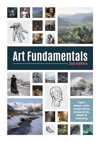 Art Fundamentals 2nd edition (Light, shape, color, perspective, depth, composition & anatomy) by 3dtotal Publishing, 9781912843077