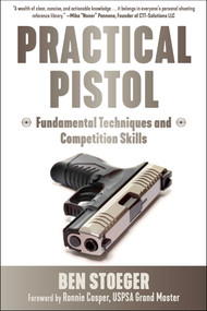 Practical Pistol by Ben Stoeger, Ronnie Casper, 9781510779488