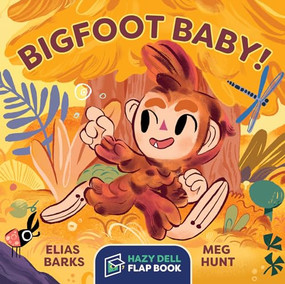 Bigfoot Baby! (A Hazy Dell Flap Book) by Elias Barks, Meg Hunt, 9781948931083