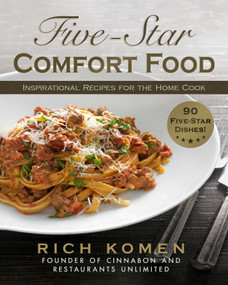 Five-Star Comfort Food (Inspirational Recipes for the Home Cook) by Rich Komen, James O. Fraioli, Tucker + Hossler Photography, 9781510780118