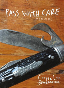 Pass with Care (Memoirs) - 9781948340212 by Cooper Lee Bombardier, 9781948340212