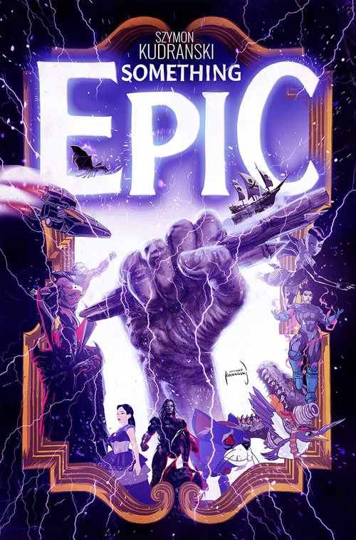 Something Epic Volume 1 by Szymon Kudranski, Szymon Kudranski, 9781534397620