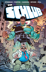 The Schlub Volume 1 by Ryan Stegman, Kenny Porter, Tyrell Cannon, Mike Spicer, John J. Hill, 9781534397934
