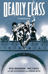 Deadly Class Compendium by Rick Remender, Wes Craig, 9781534397972
