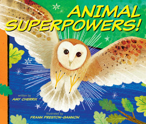 Animal Superpowers! by Amy Cherrix, Frann Preston-Gannon, 9781534456273