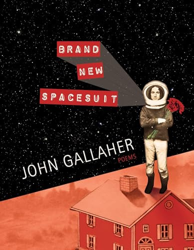 Brand New Spacesuit by John Gallaher, 9781950774036