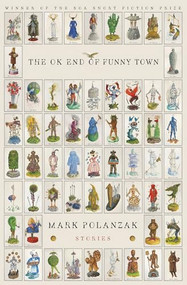 The OK End of Funny Town by Mark Polanzak, 9781950774050